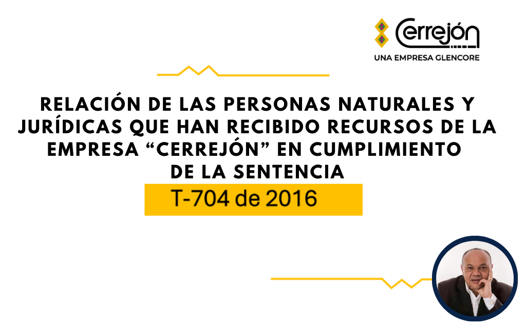 RELACIÓN DE LAS PERSONAS NATURALES Y JURÍDICAS QUE HAN RECIBIDO RECURSOS DE LA EMPRESA “CERREJÓN” EN CUMPLIMIENTO DE LA SENTENCIA T-704/16